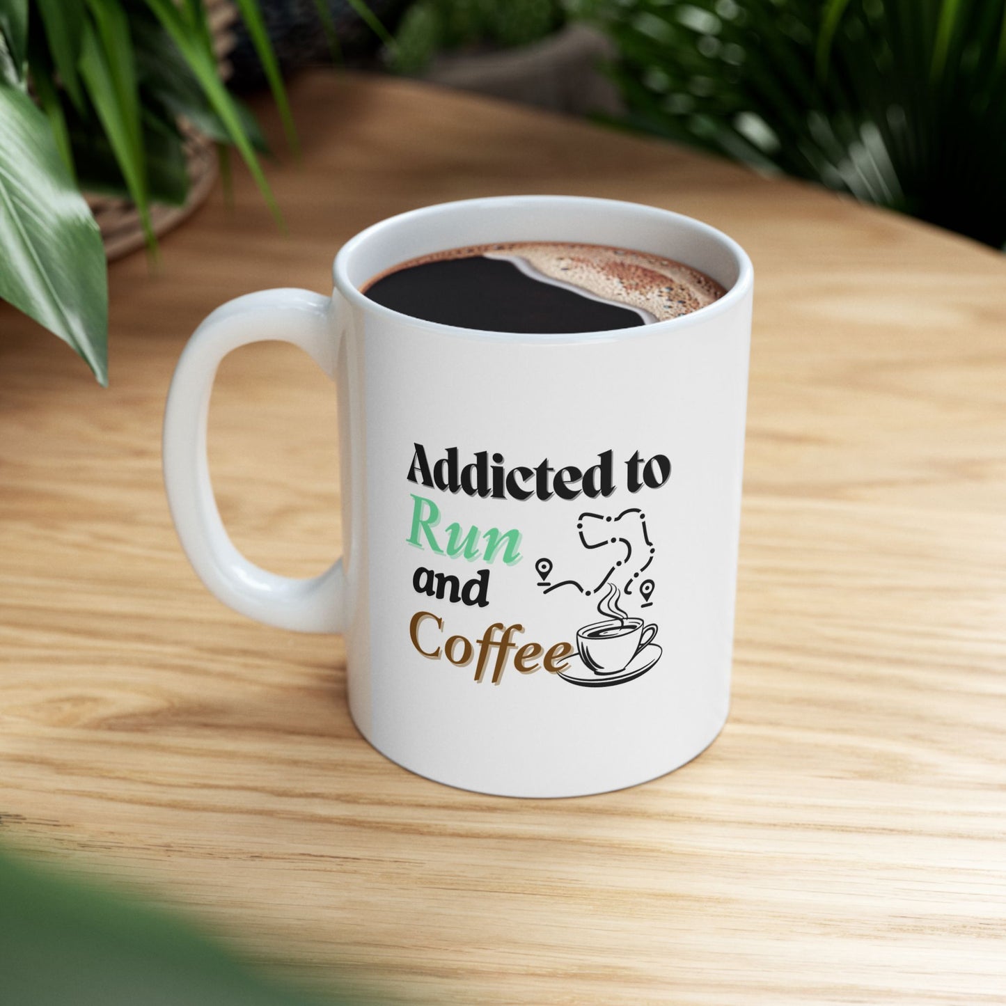 11oz ceramic mug filled with coffee and printed with "Addicted to Run and Coffee" – ideal for morning routines and running addicts