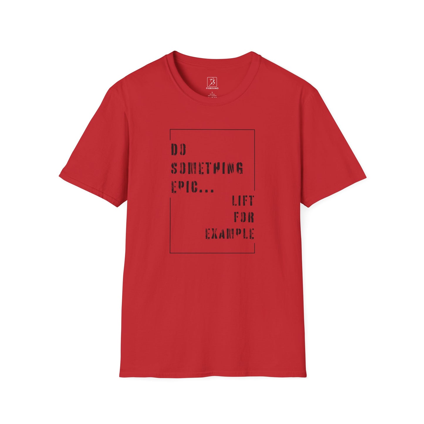 Red fitness t-shirt with "Do Something Epic – Lift For Example" motivational quote – bold style for active people