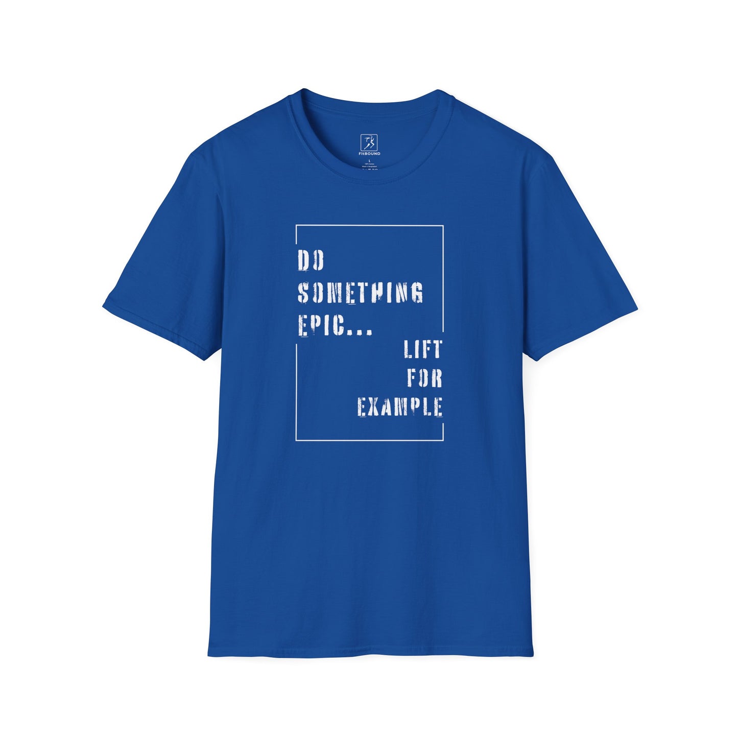 Navy blue gym shirt with "Do Something Epic – Lift For Example" quote – ideal for casual and athletic wear