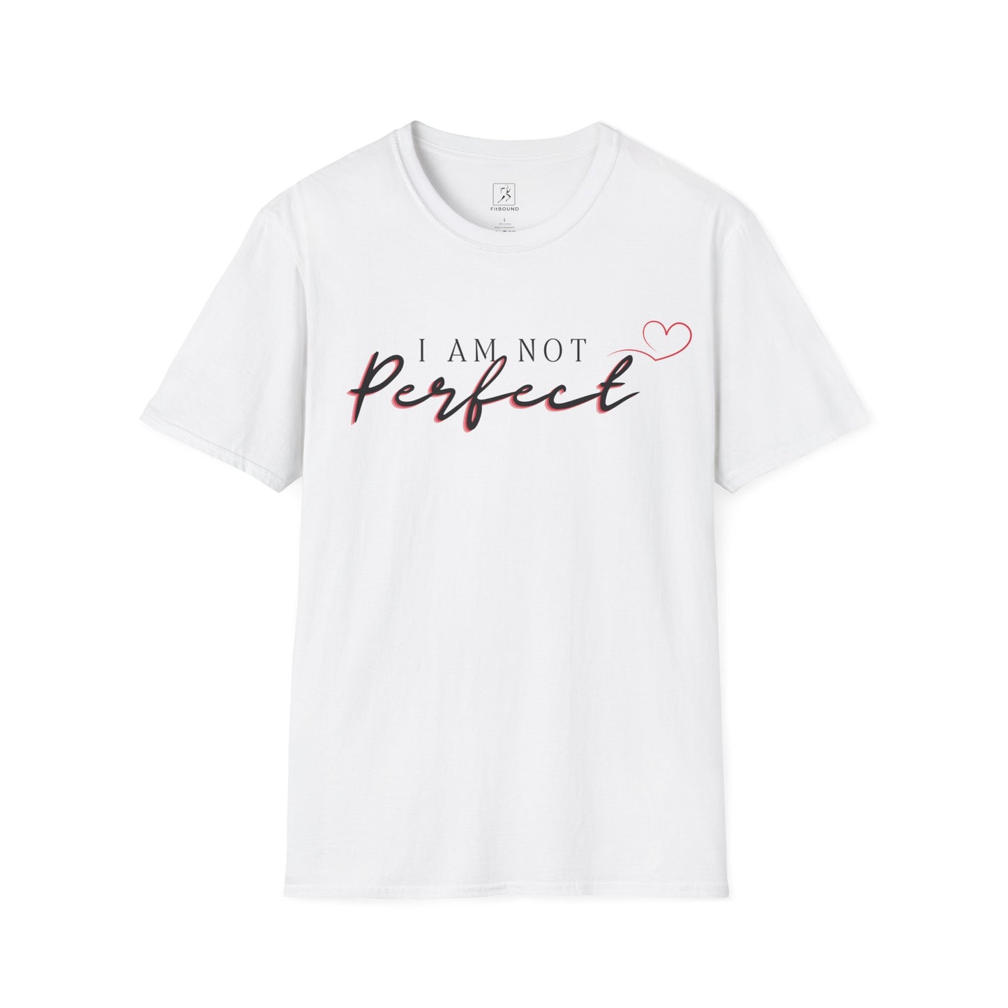 White unisex “I Am Not Perfect” t-shirt on plain background – motivational fitness apparel