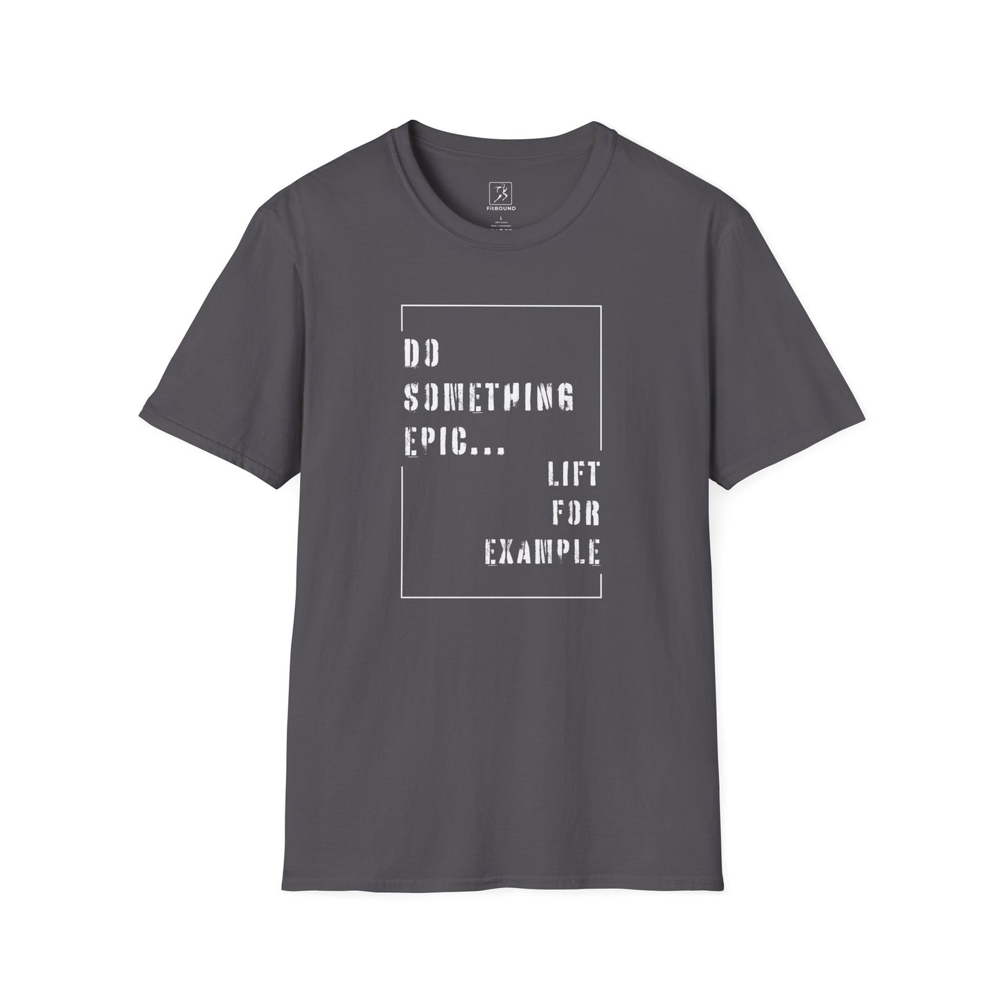 Dark blue motivational workout shirt with "Do Something Epic – Lift For Example" text – comfortable for daily training