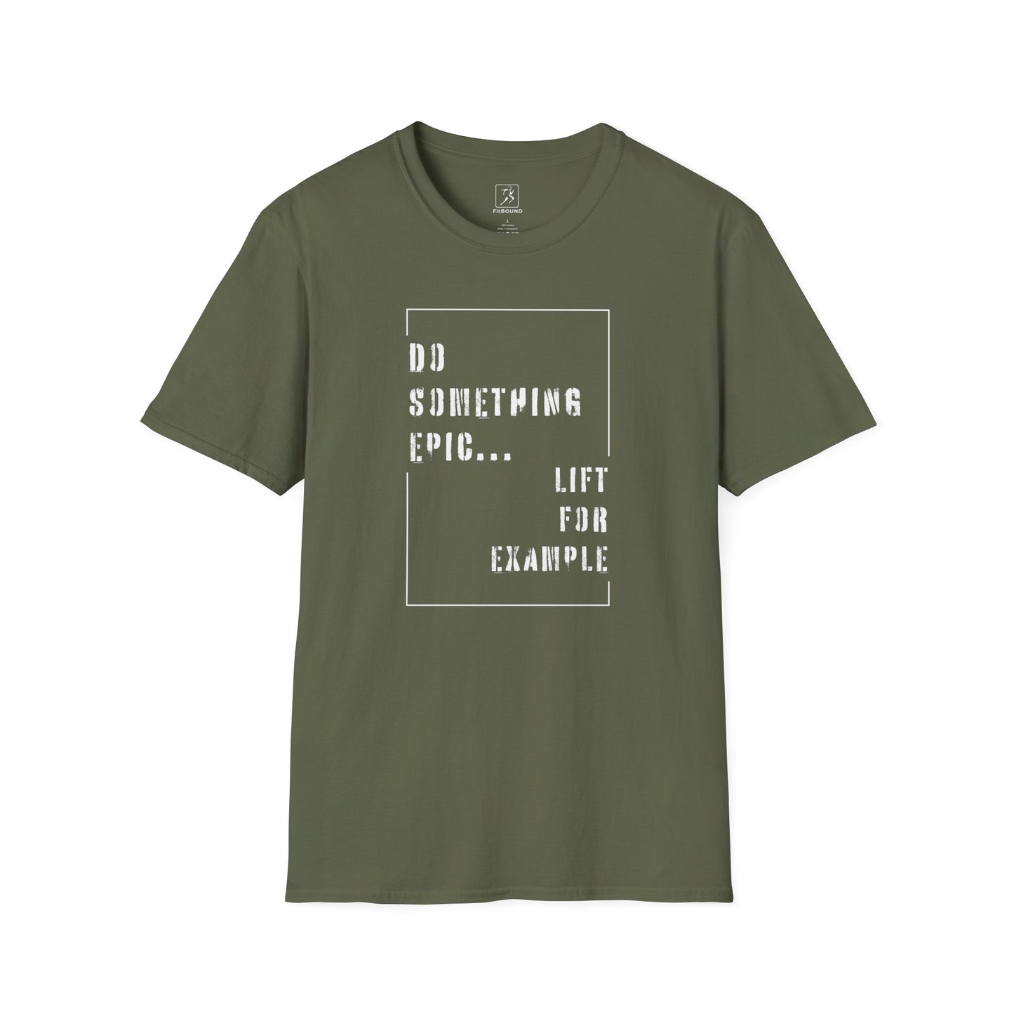 Olive green fitness t-shirt with "Do Something Epic – Lift For Example" motivational print – softstyle cotton blend