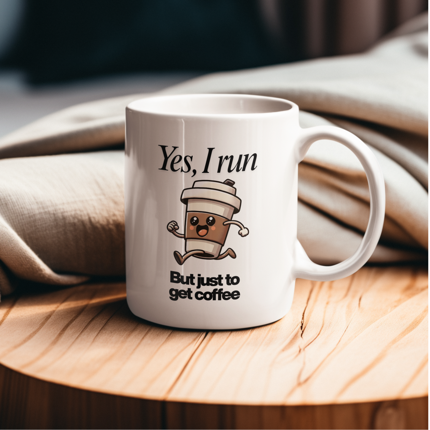 White ceramic mug with funny quote Yes I Run But Just to Get Coffee placed on wooden table with cozy blanket