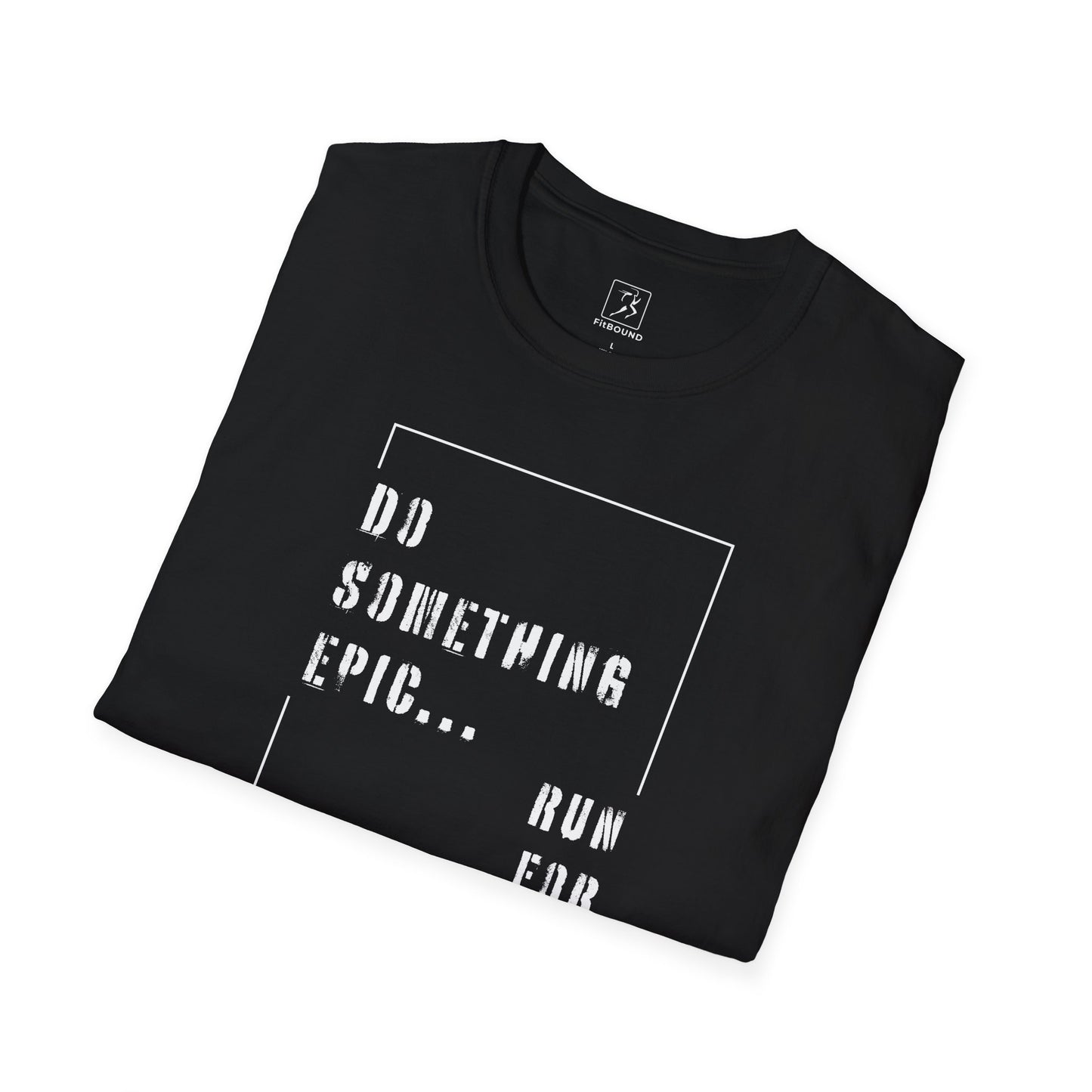 Flatlay of black t-shirt with motivational text – Do Something Epic Run for Example design