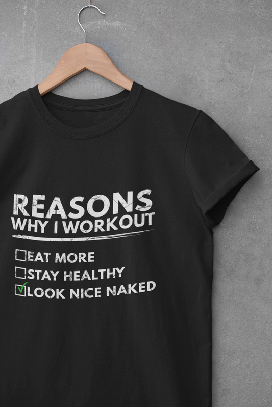 Black funny gym shirt hanging with "Reasons Why I Workout – Look Nice Naked" print – soft cotton tee for fitness lovers