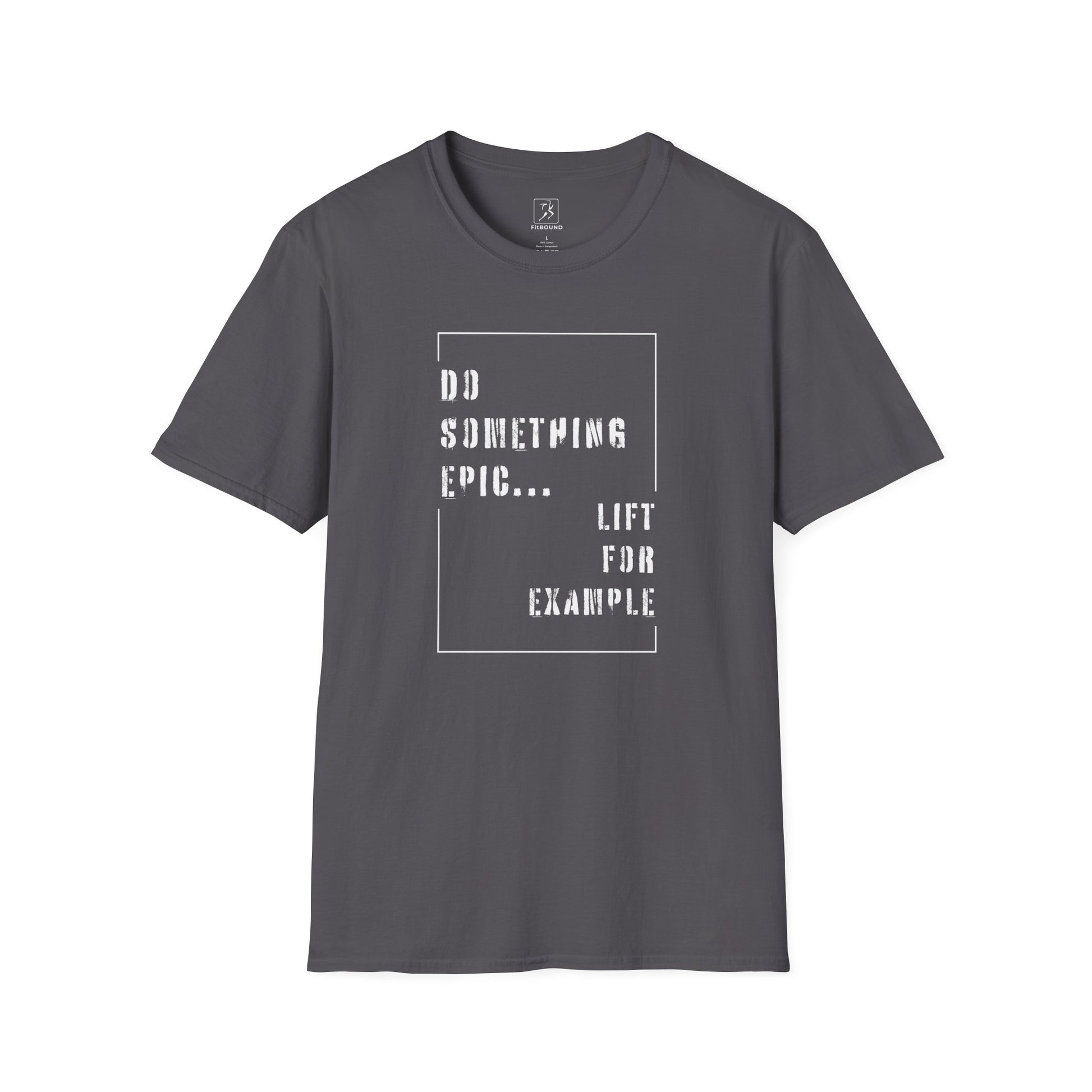 Dark blue motivational workout shirt with "Do Something Epic – Lift For Example" text – comfortable for daily training