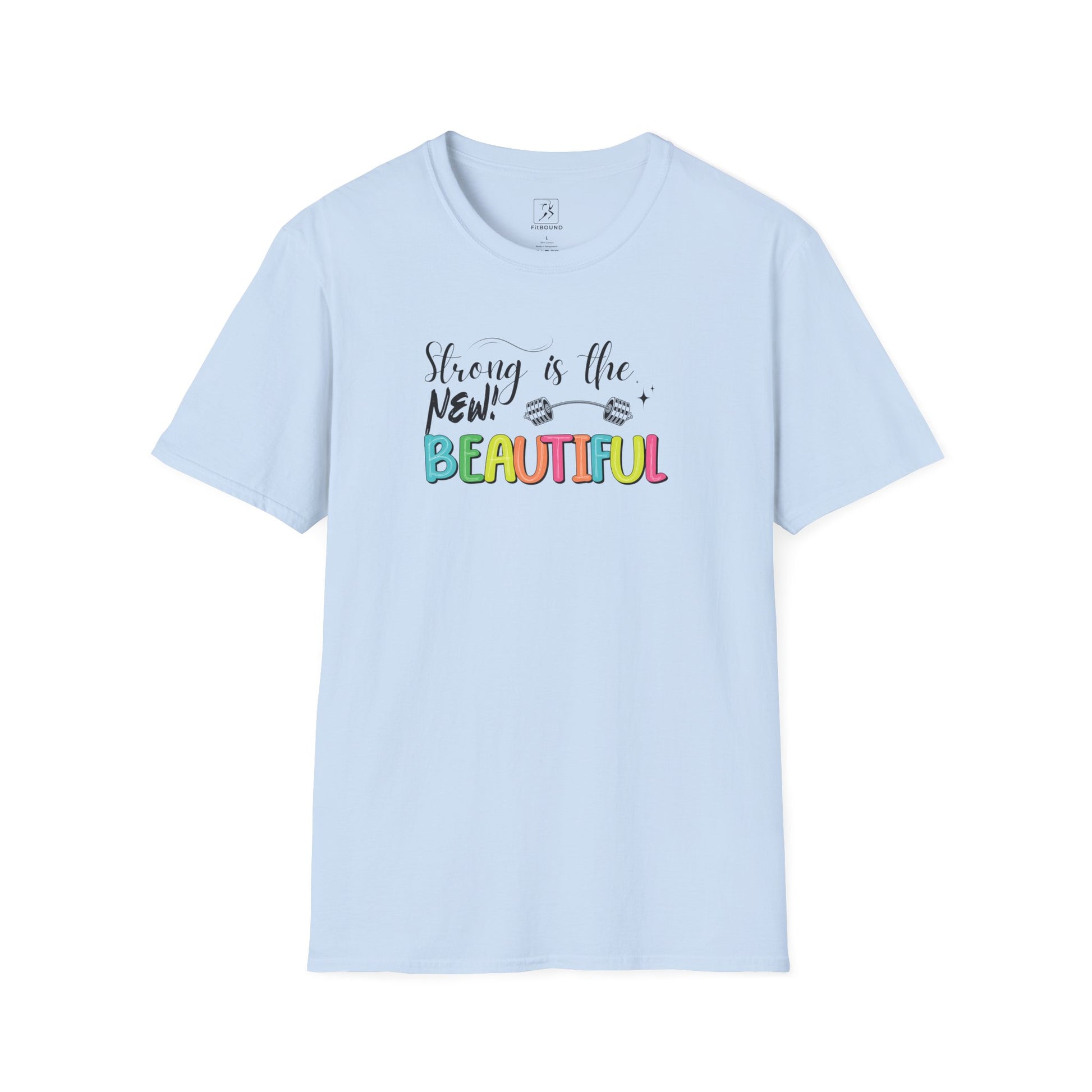 "Strong is the New Beautiful" unisex t-shirt in light blue – fitness graphic tee
