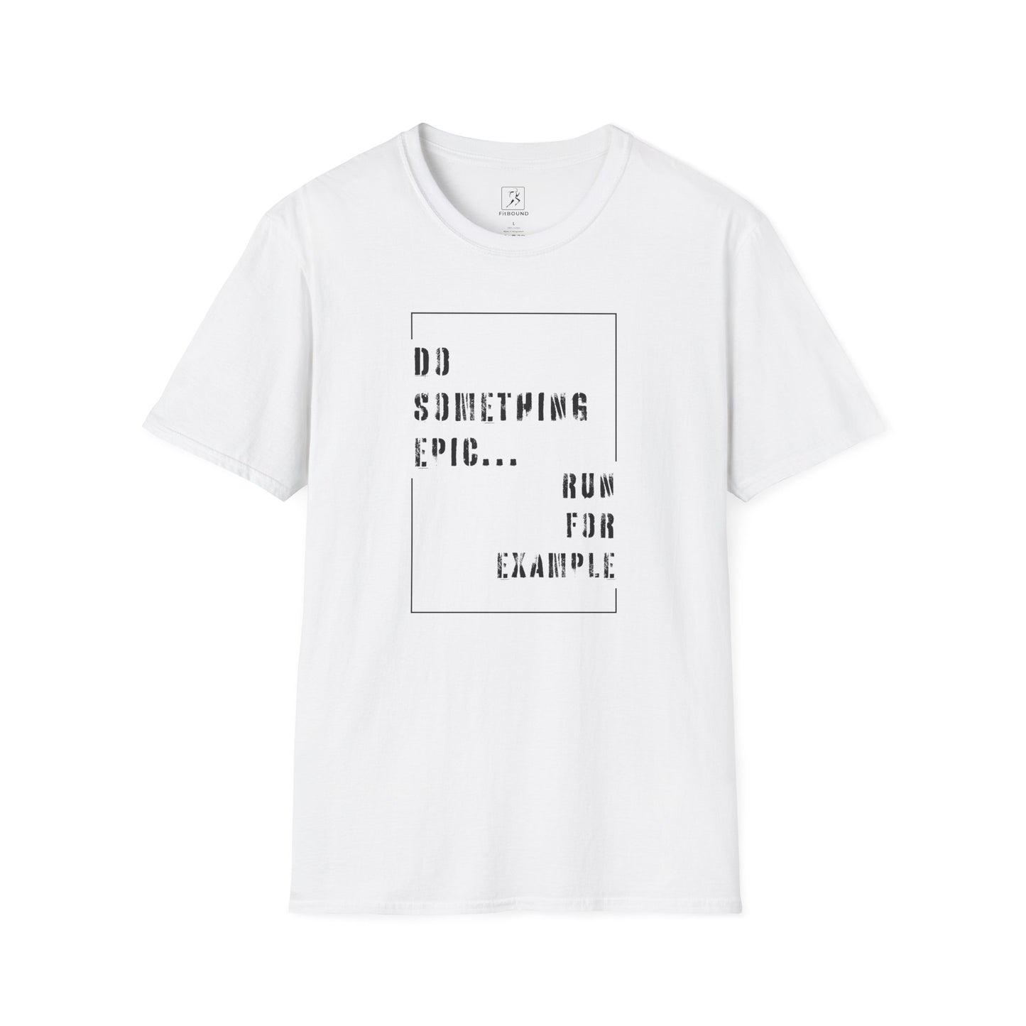 White unisex t-shirt with bold motivational print – Do Something Epic quote