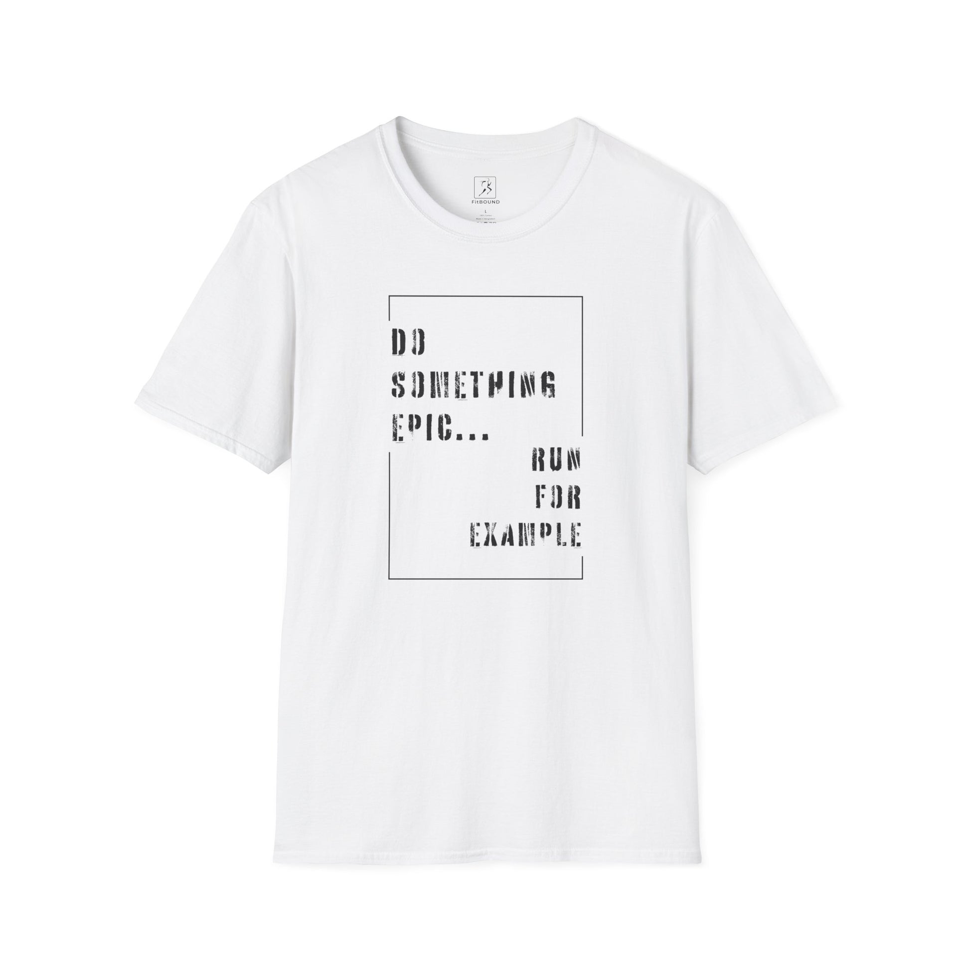 White unisex t-shirt with bold motivational print – Do Something Epic quote