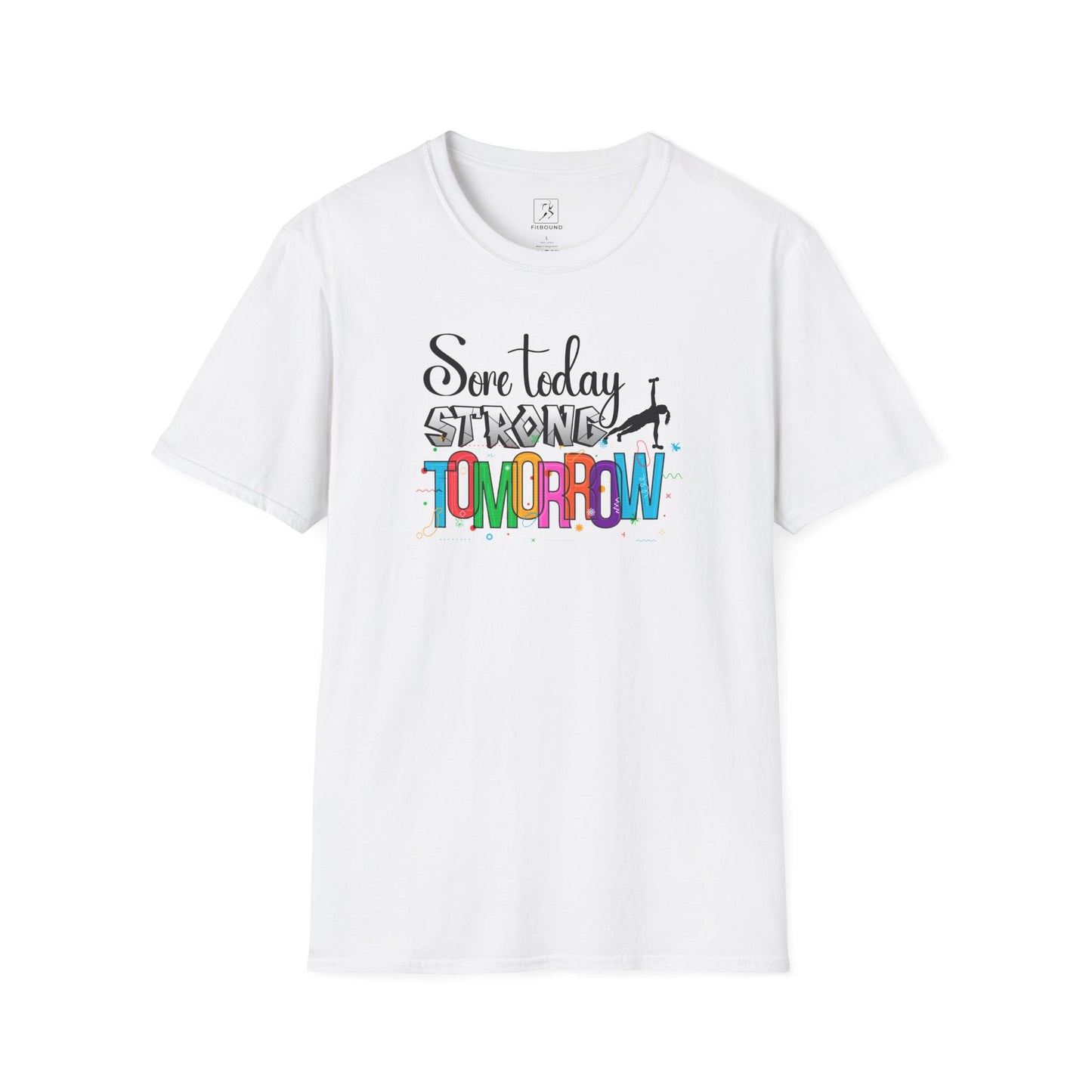 Unisex white workout shirt with colorful "Sore Today Strong Tomorrow" design – breathable and lightweight