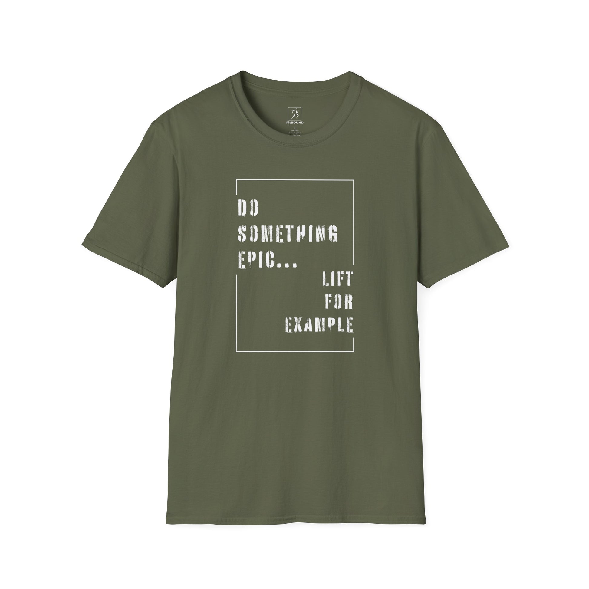 Olive green fitness t-shirt with "Do Something Epic – Lift For Example" motivational print – softstyle cotton blend