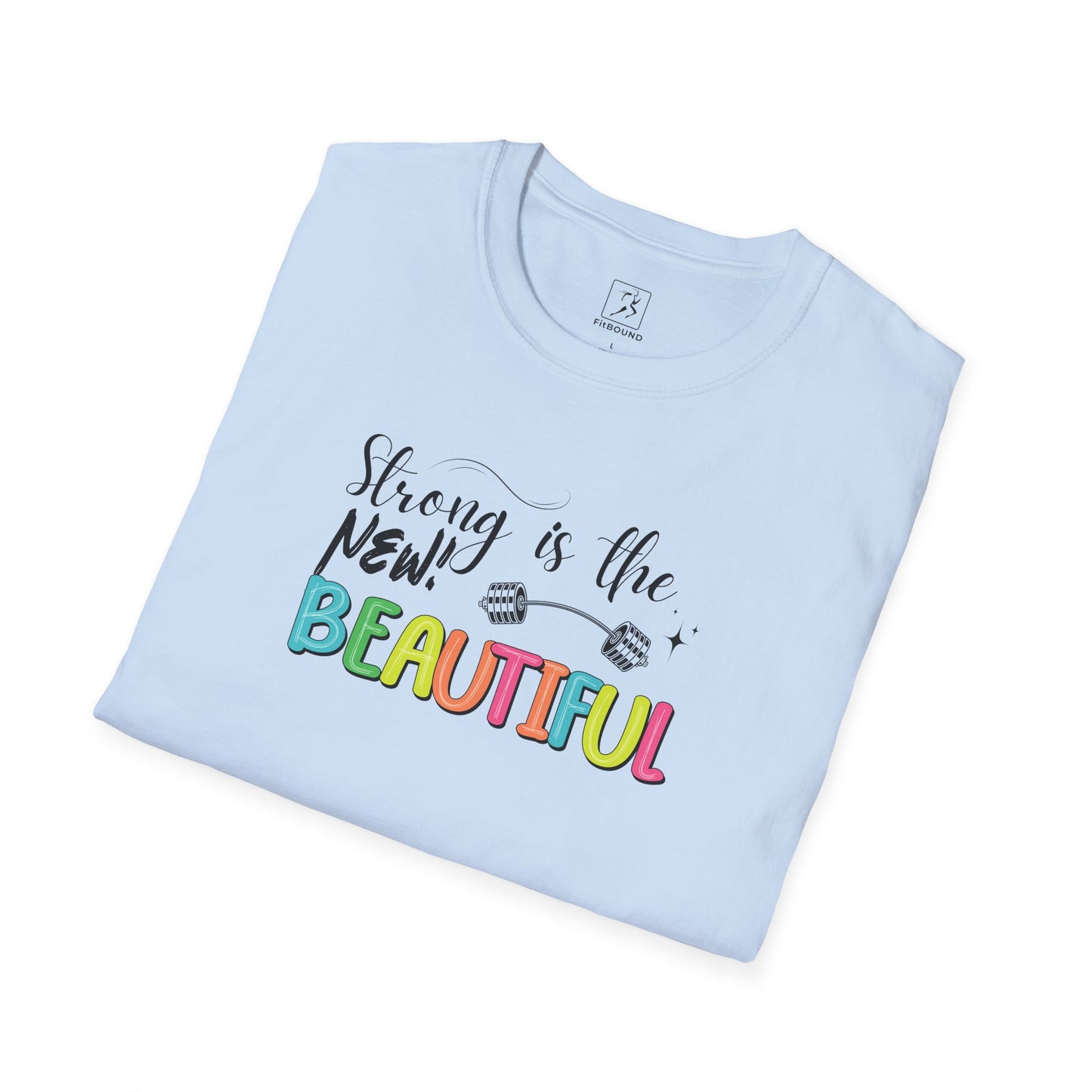 "Strong is the New Beautiful" unisex t-shirt in sky blue – bold motivational message