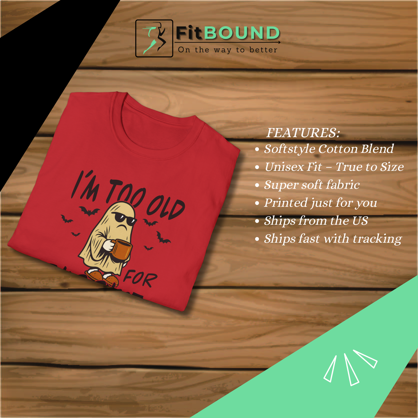 Flat lay of I’m Too Old for This SH*T sarcastic Halloween ghost t-shirt